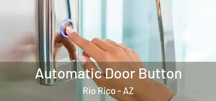 Automatic Door Button Rio Rico - AZ
