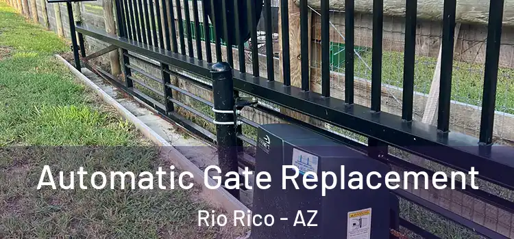 Automatic Gate Replacement Rio Rico - AZ