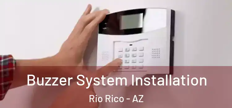 Buzzer System Installation Rio Rico - AZ