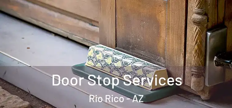 Door Stop Services Rio Rico - AZ