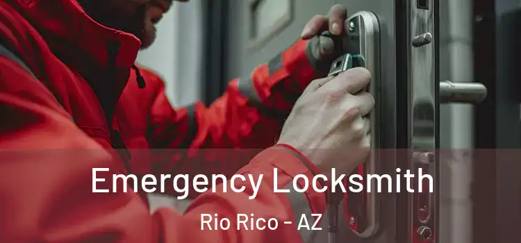 Emergency Locksmith Rio Rico - AZ