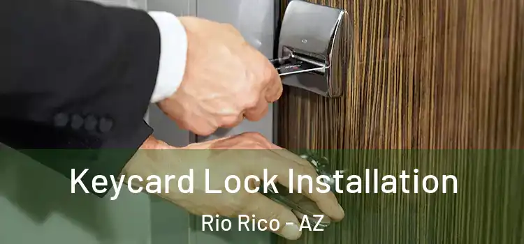 Keycard Lock Installation Rio Rico - AZ