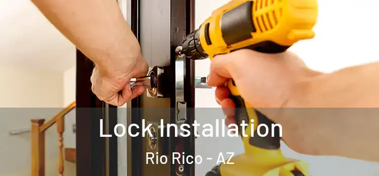 Lock Installation Rio Rico - AZ