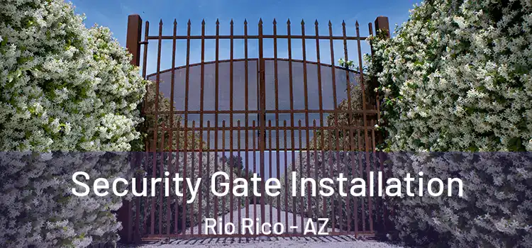 Security Gate Installation Rio Rico - AZ