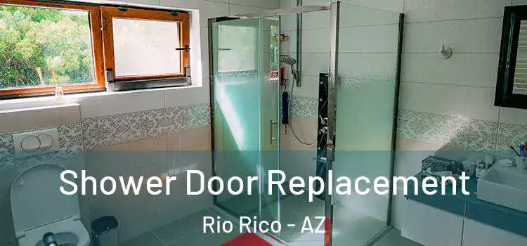 Shower Door Replacement Rio Rico - AZ