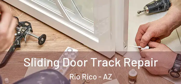 Sliding Door Track Repair Rio Rico - AZ