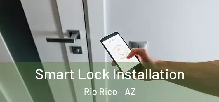 Smart Lock Installation Rio Rico - AZ