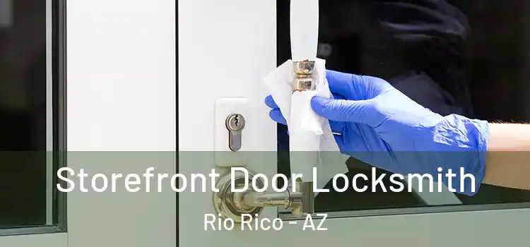 Storefront Door Locksmith Rio Rico - AZ